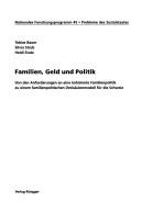 Cover for Familien, Geld und Politik: von den Anforderungen an eine koh arente Familienpolitik zu einem familienpolitischen Dreis aulenmodell für die Schweiz