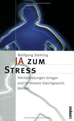 Cover for JA zum Stress. Höchstleistungen bringen und im inneren Gleichgewicht bleiben.