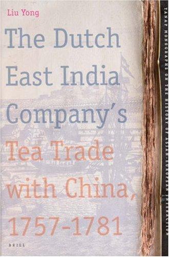 Cover for The Dutch East India Company's Tea Trade With China, 1757-1781 (Tanap Monographs on the History of the Asian-European Interaction)
