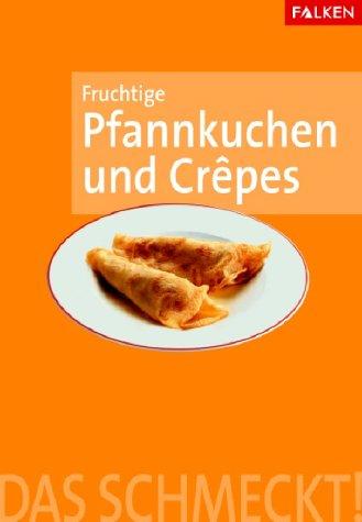 Cover for Fruchtige Pfannkuchen und Crepes.