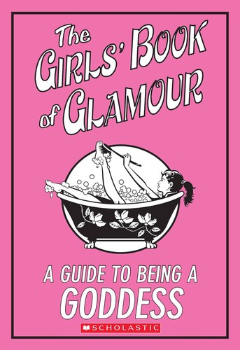 Cover for The girls' book of glamour : a guide to being a goddess