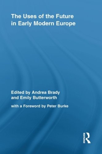 Cover for The Uses of the Future in Early Modern Europe