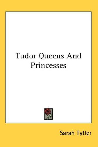 Cover for Tudor Queens And Princesses