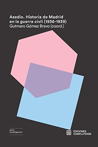 Cover for Asedio. Historia de Madrid en la guerra civil