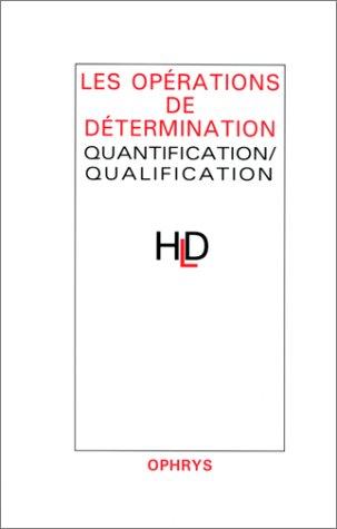 Cover for Les opérations de détermination. Quantification - Qualification