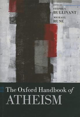 Cover for The Oxford Handbook Of Atheism