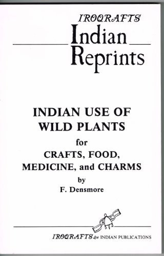 Cover for Indian use of wild plants for crafts, food, medicine, and charms