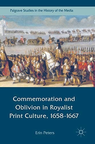 Cover for Commemoration and Oblivion in Royalist Print Culture, 1658-1667