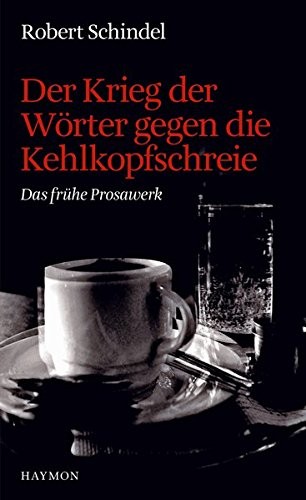 Cover for Der Krieg der Wörter gegen die Kehlkopfschreie