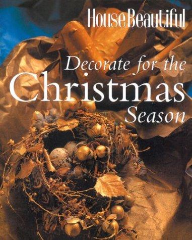 Cover for House Beautiful Decorate for the Christmas Season (House Beautiful)