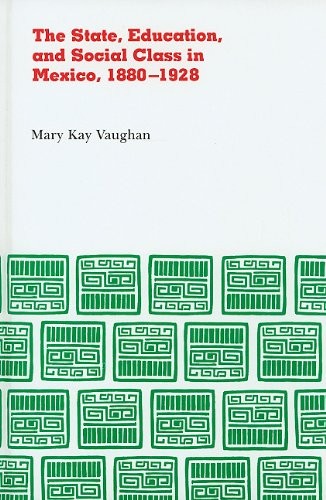 Cover for The state, education, and social class in Mexico, 1880-1928