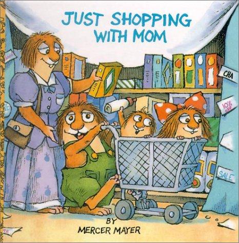 Cover for Just Shopping With Mom (Mercer Mayer's Little Critter)