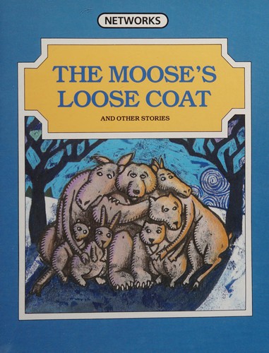 Cover for The moose's loose coat and other stories