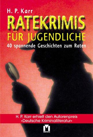 Cover for Ratekrimis für Jugendliche. 40 spannende Geschichten zum Raten.