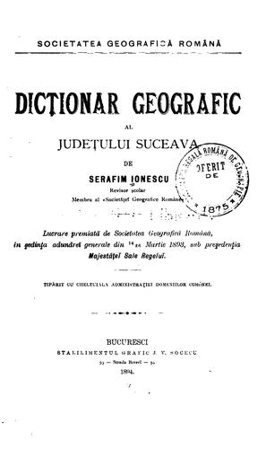 Cover for Dicționar geografic al județului Suceava de Serafim Ionescu ...