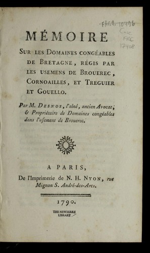 Cover for Me moire sur les domaines conge ables de Bretagne, re gis par les usemens de Brouerec, Cornoailles, et Treguier et Gouello