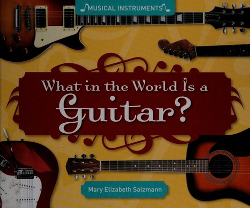 Cover for What in the world is a guitar?