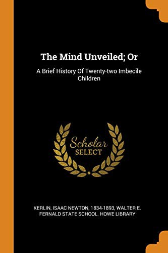 Cover for The Mind Unveiled; Or