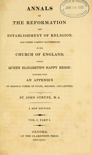 Cover for Annals of the reformation and establishment of religion, and other various occurrences in the Church of England, during Queen Elizabeth's happy reign