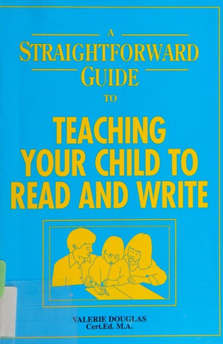 Cover for A straightforward guide to teaching your child to read and write