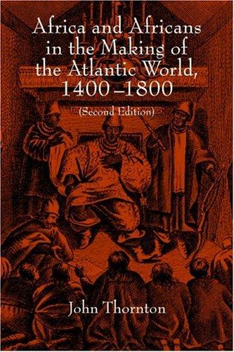 Cover for Africa and Africans in the making of the Atlantic world, 1400-1800