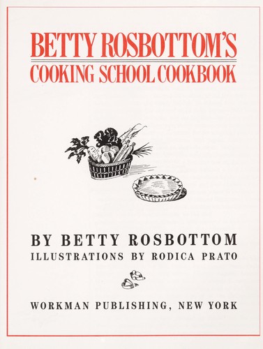 Cover for Betty Rosbottom's cooking school cookbook