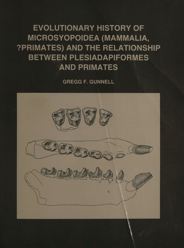 Cover for Evolutionary history of Microsyopoidea (Mammalia, ?Primates) and the relationship between Plesiadapiformes and Primates
