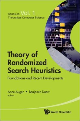 Cover for Theory Of Randomized Search Heuristics Foundations And Recent Developments