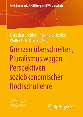 Cover for Grenzen überschreiten, Pluralismus wagen – Perspektiven sozioökonomischer Hochschullehre