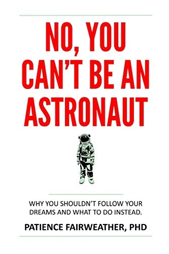 Cover for No, You Can't Be an Astronaut