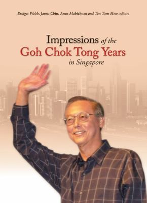 Cover for Impressions Of The Goh Chok Tong Years In Singapore