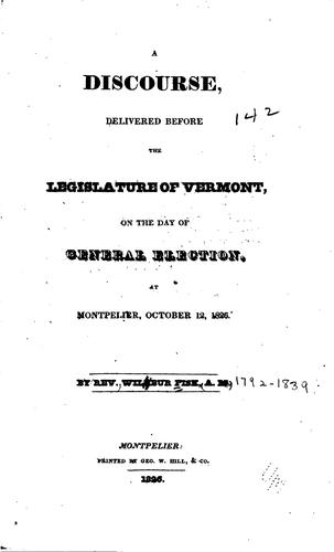 Cover for A discourse, delivered before the Legislature of Vermont, on the day of general election, at Montpelier, October 12, 1826