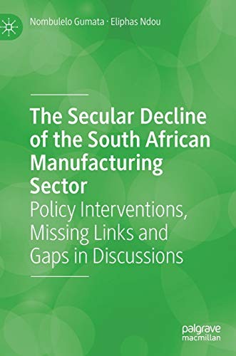 Cover for Secular Decline of the South African Manufacturing Sector