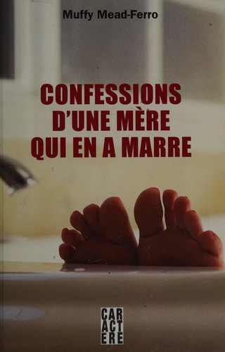 Cover for Confessions d'une mère qui en a marre