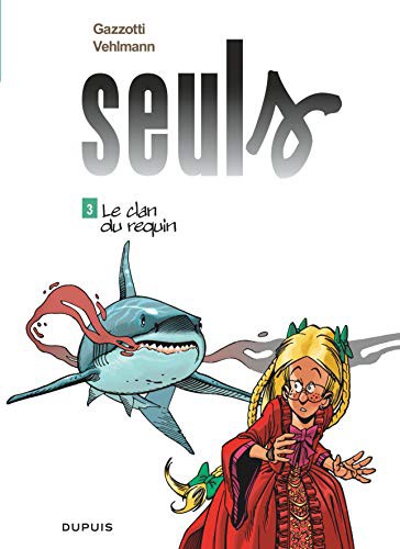 Cover for Seuls - Tome 3 - Le clan du requin