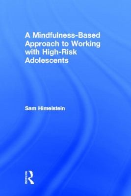 Cover for A Mindfulnessbased Approach To Working With Highrisk Adolescents