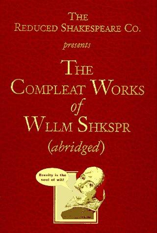 Cover for The Reduced Shakespeare Co. presentsThe Compleat Works of Wllm Shkspr