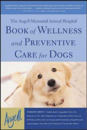 Cover for The Angell Memorial Animal Hospital Book of Wellness and Preventive Care for Dogs