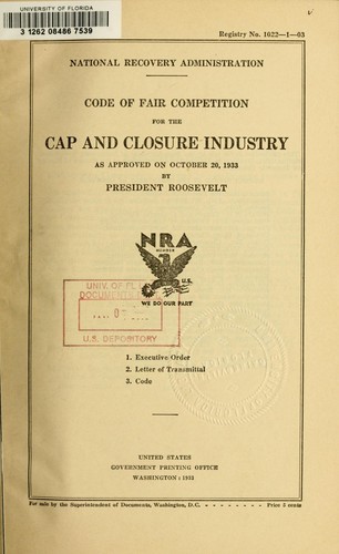 Cover for Code of fair competition for the cap and closure industry as approved on October 20, 1933, by President Roosevelt