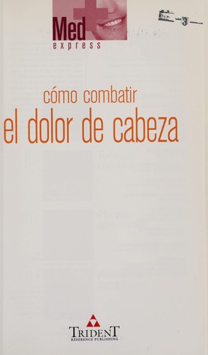 Cover for Cómo combatir el dolor de cabeza
