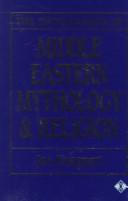 Cover for The encyclopaedia of Middle Eastern mythology and religion