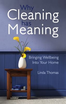 Cover for Why Cleaning Has Meaning Bringing Wellbeing Into Your Home