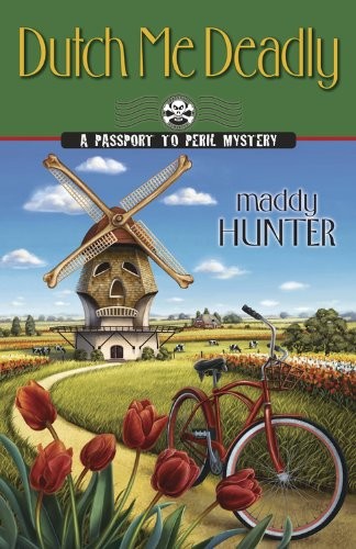 Cover for Dutch Me Deadly (A Passport to Peril Mystery Book 7)