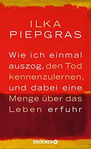 Cover for Wie ich einmal auszog, den Tod kennenzulernen, und dabei eine Menge über das Leben erfuhr