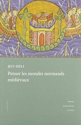 Cover for 911-2011, Penser les mondes normands médiévaux