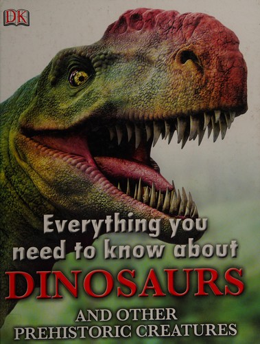Cover for Everything you need to know about dinosaurs
