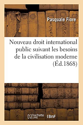 Cover for Nouveau droit international public suivant les besoins de la civilisation moderne