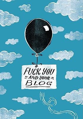 Cover for Fuck You and Your Blog Journal