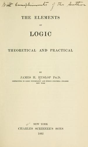 Cover for The elements of logic, theoretical and practical