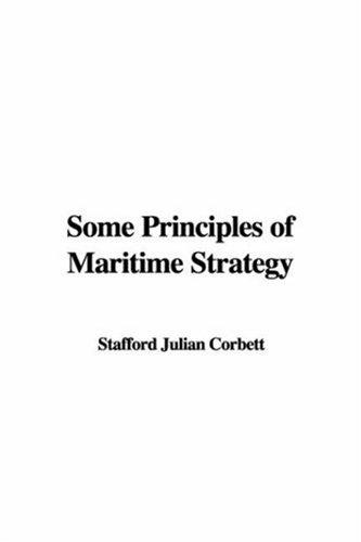 Cover for Some Principles of Maritime Strategy